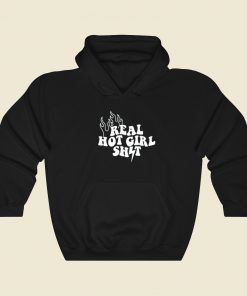Real Hot Girl Shit Aesthetic Hoodie Style