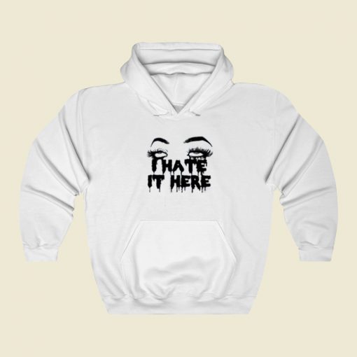 I Hate It Here Scary Hoodie Style