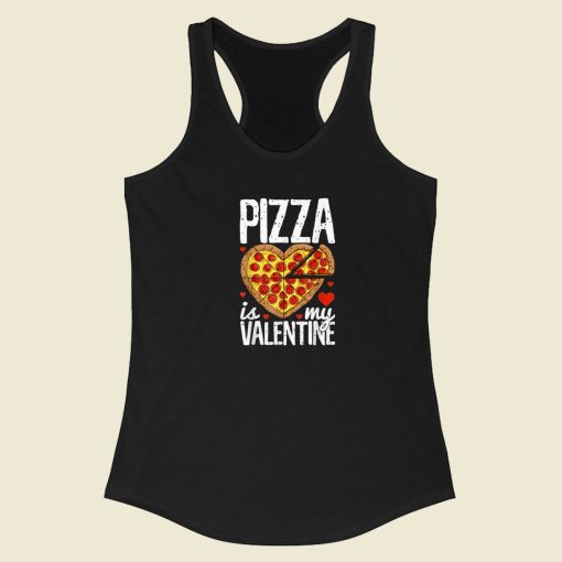 Pizza Is My Valentine 80s Racerback Tank Top