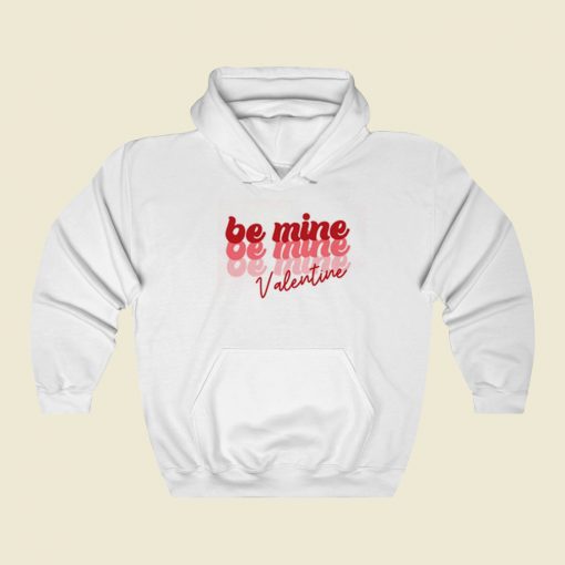 Be Mine Valentine Hoodie Style