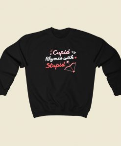 Cupid Rhymes With Stupid 80s Sweatshirt Style