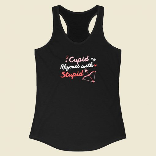 Cupid Rhymes With Stupid 80s Racerback Tank Top