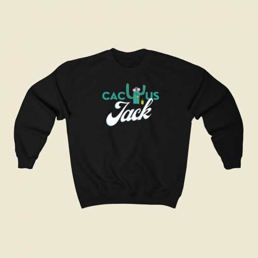 Funny Cactus Jack 80s Sweatshirts Style