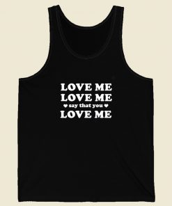 Love Me Say That You 80s Tank Top