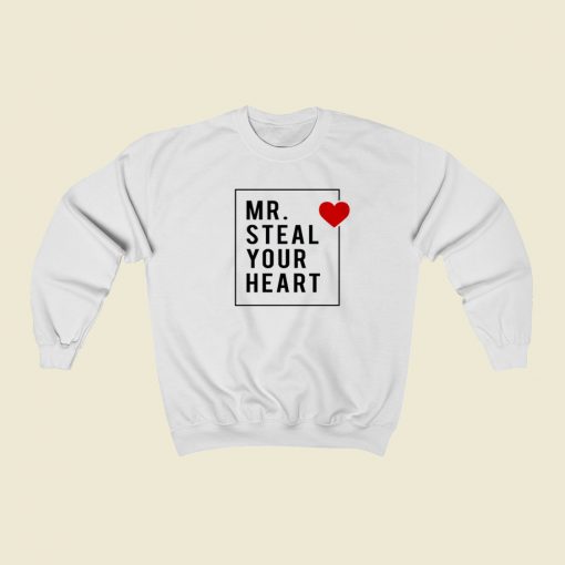 Mr Steal Your Heart Valentine 80s Sweatshirt Style