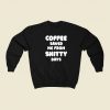 Coffee Save Me 80s Sweatshirts Style