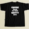 Coffee Save Me 80s T Shirt Style