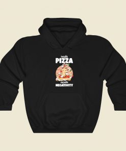 Inhale Pizza Exhale Negativity Hoodie Style
