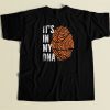 Its In My Dna Basketball 80s T Shirt Style