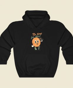 No Time For This Graphic Hoodie Style