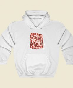 A Period Should End A Sentence Hoodie Style