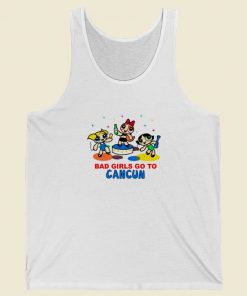 Bad Girl Go To Cancun Tank Top On Sale