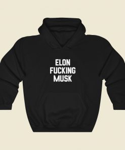 Elon Fucking Musk Hoodie Style On Sale