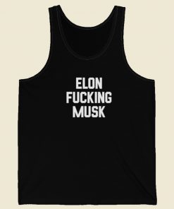 Elon Fucking Musk Tank Top On Sale