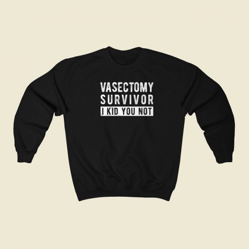 Funny Vasectomy Surgery Sweatshirts Style