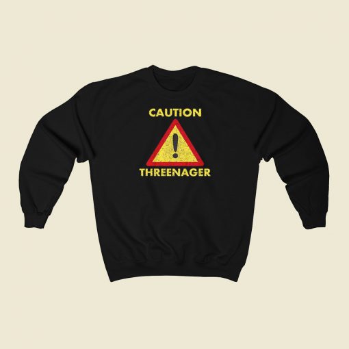 Kids Caution Threenager Sweatshirts Style