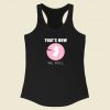 Thats How We Roll Racerback Tank Top