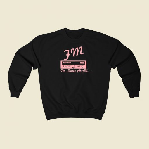 Fm No Static At All Sweatshirts Style On Sale