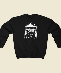 Fortnite Floss Like A Boss Sweatshirts Style