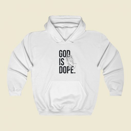 God Is Dope Pray Hoodie Style