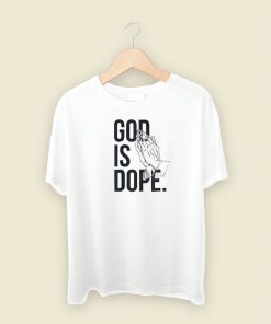 God Is Dope Pray T Shirt Style On Sale