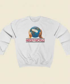 Heal The World Sweatshirts Style On Sale
