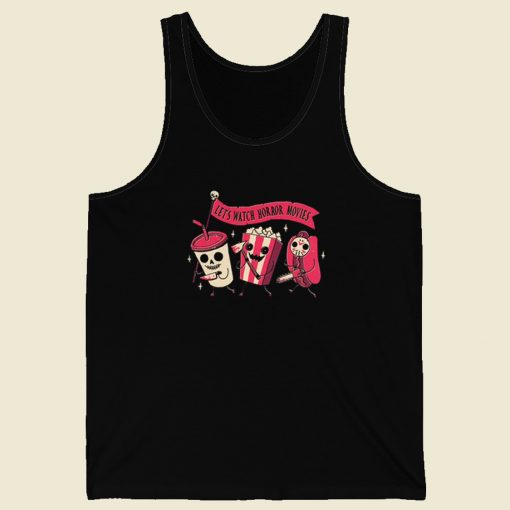 Lets Watch Horror Movies Tank Top On Sale