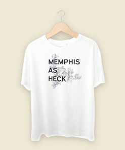 Memphis As Heck T Shirt Style