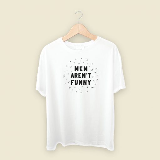 Men Arent Funny T Shirt Style On Sale