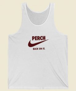 Perch Back On It Tank Top On Sale