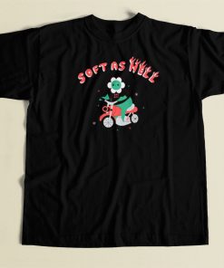 Soft As Hell Funny T Shirt Style