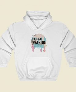 Take Action Now For Global Warming Hoodie Style