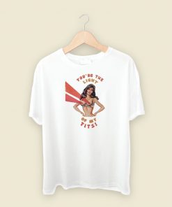 Youre The Light Of My Tits T Shirt Style On Sale