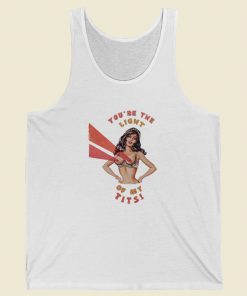 Youre The Light Of My Tits Tank Top On Sale