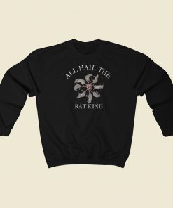 All Hail The Rat King Sweatshirts Style