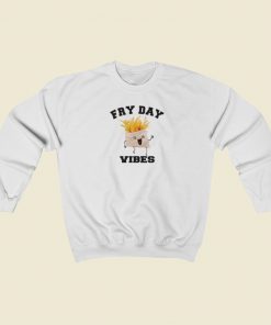 Fry Day Vibes Funny Sweatshirts Style On Sale