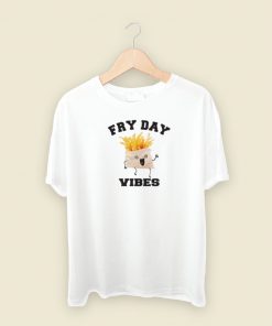 Fry Day Vibes Funny T Shirt Style On Sale