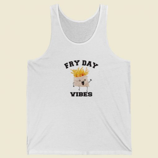 Fry Day Vibes Funny Tank Top On Sale