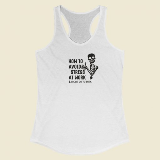 How To Avoid Stress At Work Racerback Tank Top On Sale