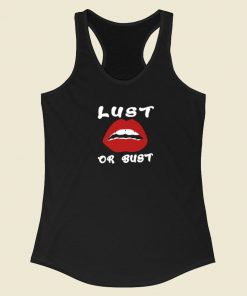 Lust Or Bust Lips Racerback Tank Top On Sale