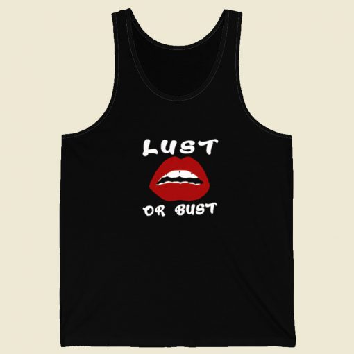 Lust Or Bust Lips Tank Top On Sale