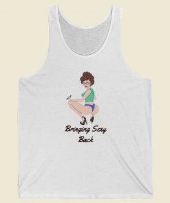 Peggy Hill Bringing Sexy Back Tank Top On Sale