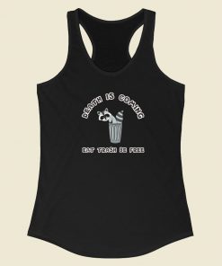 Death Is Coming Eat Trash Be Free Racerback Tank Top