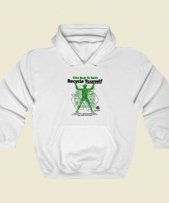 Give Back To Earth Recycle Yourself Hoodie Style