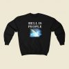 Hell Is People Sweatshirts Style