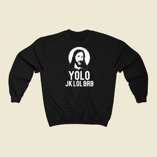 Yolo Jesus Meme Funny Sweatshirts Style