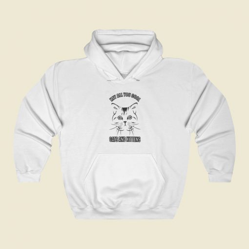 Hey All You Cool Cats And Kittens Hoodie Style