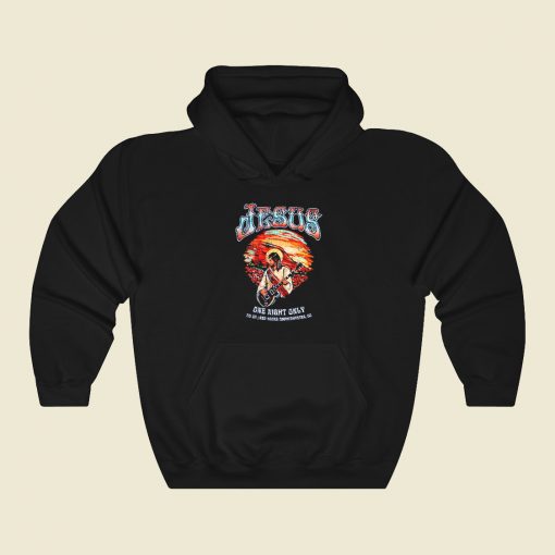 Jesus One Night Only Hoodie Style