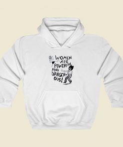 Women Powerful And Dangerous Hoodie Style