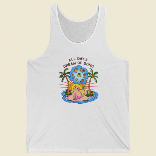 All Day I Dream Of Dong Tank Top